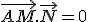 \vec{AM}.\vec{N}=0
