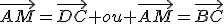 \vec{AM}=\vec{DC} ou \vec{AM}=\vec{BC}