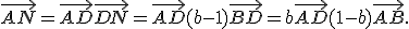 \vec{AN}=\vec{AD}+\vec{DN}=\vec{AD} +(b-1)\vec{BD}=b\vec{AD}+(1-b)\vec{AB}.