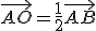 \vec{AO}=\frac{1}{2}\vec{AB}