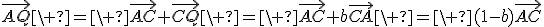\vec{AQ}\ =\ \vec{AC}+\vec{CQ}\ =\ \vec{AC}+b\vec{CA}\ =\ (1-b)\vec{AC}