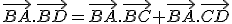 \vec{BA}.\vec{BD}=\vec{BA}.\vec{BC}+\vec{BA}.\vec{CD}