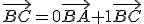 \vec{BC}=0\vec{BA}+1\vec{BC}