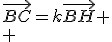 \vec{BC}=k\vec{BH}
 \\ 