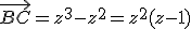 \vec{BC}=z^{3}-z^{2}=z^{2}(z-1)