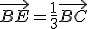 \vec{BE}=\frac{1}{3}\vec{BC}