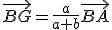 \vec{BG}=\frac{a}{a+b}\vec{BA}