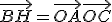 \vec{BH} = \vec{OA} + \vec{OC}