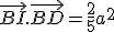 \vec{BI}.\vec{BD} = \frac{2}{5}a^2