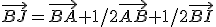 \vec{BJ}=\vec{BA}+1/2\vec{AB}+1/2\vec{BI}