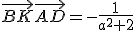 \vec{BK}\vec{AD}=-\frac{1}{a^2+2}