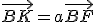 \vec{BK}=a\vec{BF}