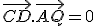 \vec{CD}.\vec{AQ}=0