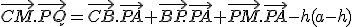 \vec{CM}.\vec{PQ}=\vec{CB}.\vec{PA}+\vec{BP}.\vec{PA}+\vec{PM}.\vec{PA}-h(a-h)