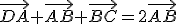 \vec{DA}+\vec{AB}+\vec{BC}=2\vec{AB}