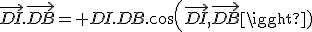 \vec{DI}.\vec{DB}= DI.DB.cos(\vec{DI},\vec{DB})
