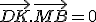 \vec{DK}.\vec{MB}=0