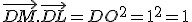 \vec{DM}.\vec{DL} = DO^2 = 1^2 = 1