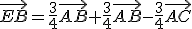 \vec{EB}=\frac{3}{4}\vec{AB}+\frac{3}{4}\vec{AB}-\frac{3}{4}\vec{AC}