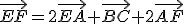 \vec{EF}=2\vec{EA}+\vec{BC}+2\vec{AF}
