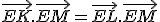 \vec{EK}.\vec{EM}=\vec{EL}.\vec{EM}