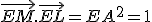 \vec{EM}.\vec{EL}=EA^2=1