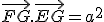 \vec{FG}.\vec{EG} = a^2
