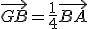 \vec{GB}=\frac{1}{4}\vec{BA}