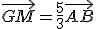 \vec{GM}=\frac{5}{3}\vec{AB}