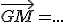 \vec{GM}=...
