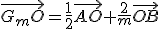 \vec{G_mO}=\frac{1}{2}\vec{AO}+\frac{2}{m}\vec{OB}