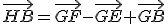 \vec{HB}=\vec{GF}-\vec{GE}+\vec{GB}