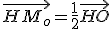 \vec{HM_o}=\frac{1}{2}\vec{HO}