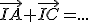 \vec{IA}+\vec{IC}=...