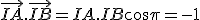 \vec{IA}.\vec{IB}=IA.IB\cos{\pi}=-1