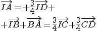 \vec{IA}= \frac{3}{4}\vec{ID} \\ \vec{IB}+\vec{BA}=\frac{3}{4}\vec{IC}+\frac{3}{4}\vec{CD}