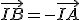 \vec{IB}=-\vec{IA}