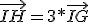 \vec{IH}=3*\vec{IG}