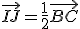 \vec{IJ}=\frac12\vec{BC}