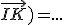 cos(\vec{IJ}\; ;\;\vec{IK})=...