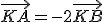 \vec{KA} = -2\vec{KB}