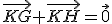 \vec{KG}+\vec{KH}=\vec{0}