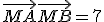 \vec{MA}\vec{MB}=7