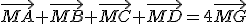 \vec{MA}+\vec{MB}+\vec{MC}+\vec{MD}=4\vec{MG}