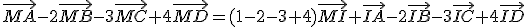 \vec{MA}-2\vec{MB}-3\vec{MC}+4\vec{MD}=(1-2-3+4)\vec{MI}+\vec{IA}-2\vec{IB}-3\vec{IC}+4\vec{ID}