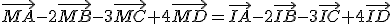 \vec{MA}-2\vec{MB}-3\vec{MC}+4\vec{MD}=\vec{IA}-2\vec{IB}-3\vec{IC}+4\vec{ID}