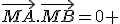 \vec{MA}.\vec{MB}=0 