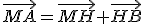 \vec{MA}=\vec{MH}+\vec{HB}
