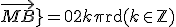 3$\rm\widehat{\vec{MA};\vec{MB}} = 0 + 2k\pi \text{rd} (k\in\mathbb{Z})
