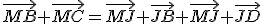 \vec{MB}+\vec{MC}=\vec{MJ}+\vec{JB}+\vec{MJ}+\vec{JD}